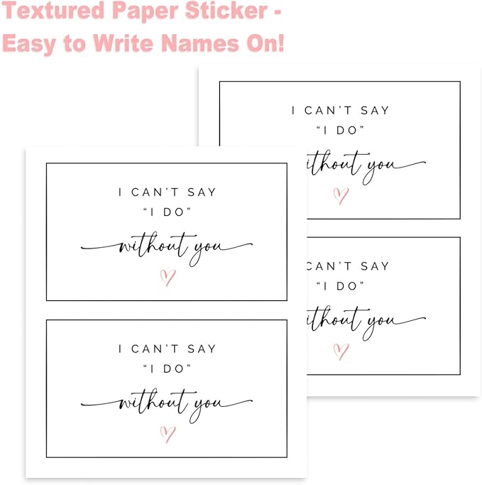 8 Champagne Bottle Label, Premium Textured Stickers, Proposal Idea for Bridesmaids, Maid of Honor & Matron of Honor (I Can't Say I Do Without You, Regular (3x3.75))