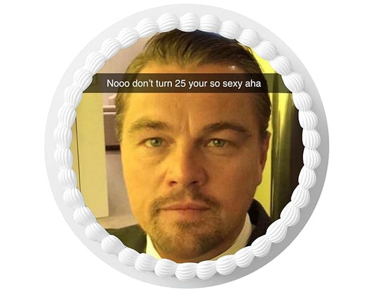 Generic Cake Topper Edible So Sexy 25 Leo 7.5 inch Dicaprio Birthday Cake Round Circle