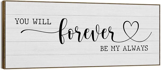 TLESKE You Will Forever Be My Always Sign Large Wall Art Decor Framed 15x40, Above Bed Over Bed Canvas Wall Art Decor Print for Couples Bedroom Living Room, Rustic Bedroom Love Signs Wall Picture