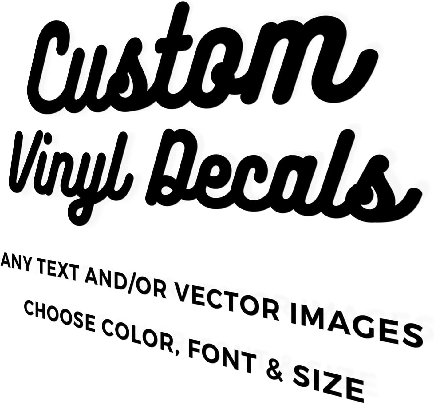 Custom Vinyl Decals | Your Own Personalized Decal | Car, Auto, Glass, Window, Business, Letters, Numbers | Any Design, Text, Image or Logo