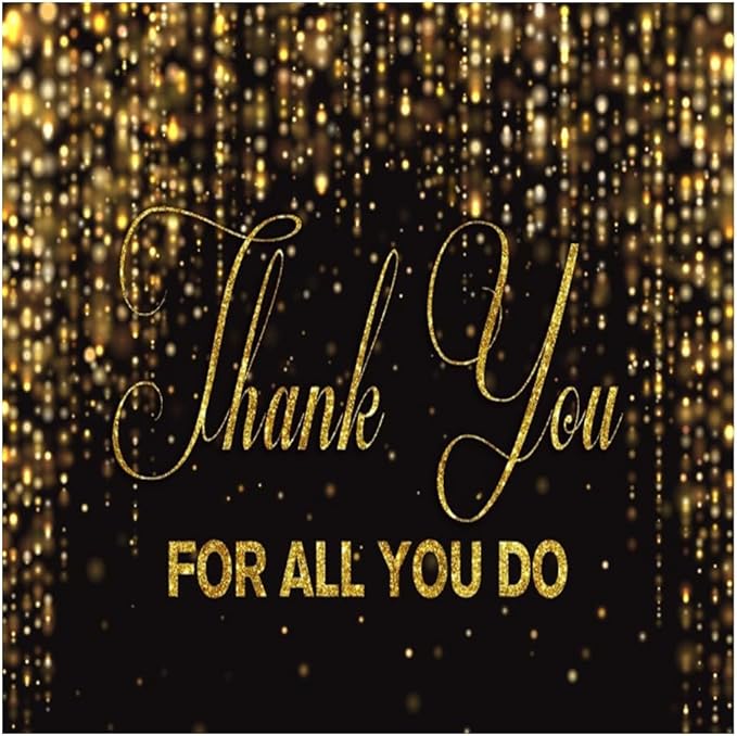 10x10ft Thank You for All You Do Backdrop Black Gold Congratulations Graduates Background Be Thankful to The Teacher Doctor Staff We Appreciate You Decor Banner Backdrop for Senior Year Party