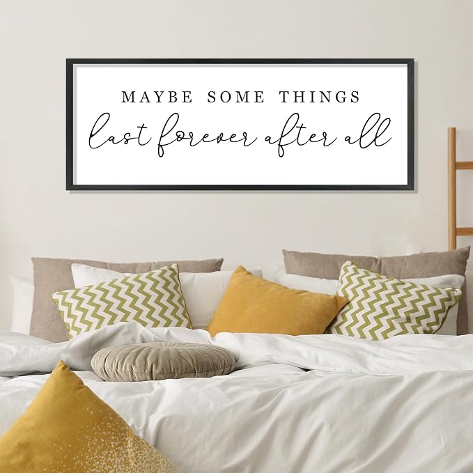 Maybe Some Things Last Forever After All Sign Bedroom Wall Decor Above Bed | 40x15 Black Rustic Wood Frame, Farmhouse Romantic Wall Art, Master Bedroom Decor, Wedding Idea for Couples, Ready to Hang