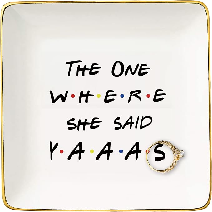 Engagement Gifts for Her-Bride to Be-Newly Engaged Gif-Bridal Shower Present- Bachelorette Party Present-The One Where She Said Yaaas-Ceramic Jewelry Holder Ring Dish Trinket Tray- Friends TV Show