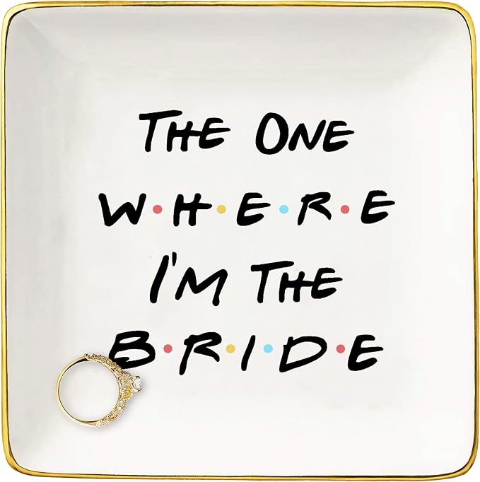 Bride Wedding Jewelry Tray Gift,The One Where Ring Dish,I'm the Bride,Engagement Gift,Bridal to Be,Newly Engaged,Bridal Shower Present,Bachelorette Party Present-Friends TV Show-Trinket Holder