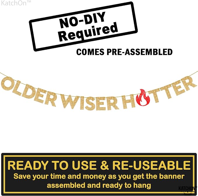 KatchOn Glitter Gold Older Wiser Hotter Banner - NO DIY | 10 Feet Funny Decorations
