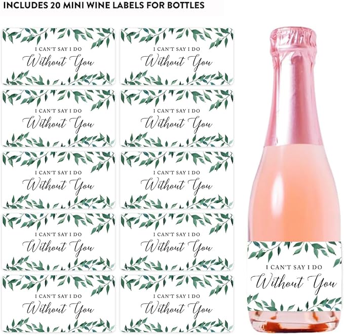 Andaz Press Bridesmaid Proposal Mini Wine Labels for Bottles, I Can't Say I Do Without You, Greenery Green Leaves, 20 Pack Custom Mini Champagne Bottles Bulk Waterproof Mini Wine Bottle Labels