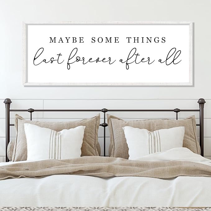 Maybe Some Things Last Forever After All Sign Bedroom Wall Decor Above Bed | 40x15 White Rustic Wood Frame, Farmhouse Romantic Wall Art, Master Bedroom Decor, Wedding Idea for Couples, Ready to Hang