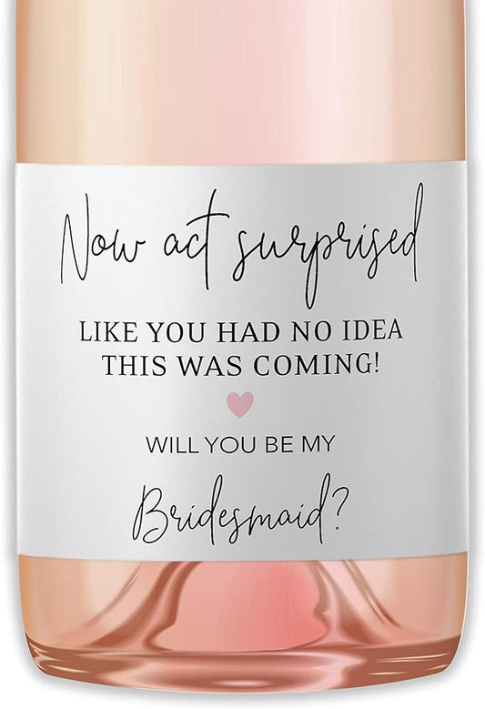 Bridesmaid Mini Champagne Labels, Funny Bridesmaid Proposal, Now Act Surprised Will You Be My Maid of Honor Ask Bridal Party Ask Bridesmaid Wine Stickers Bride Tribe Label (12 Pack)