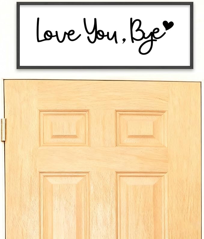 YWJKWLGS Love You Bye Wall Decor Above Door, Entryway Door Sign for Mudroom | Farmhouse Rustic Black Wood Framed, 32x12 Inches, Living Room, Farewell Wall Art, Last Thing They See Leaving Home