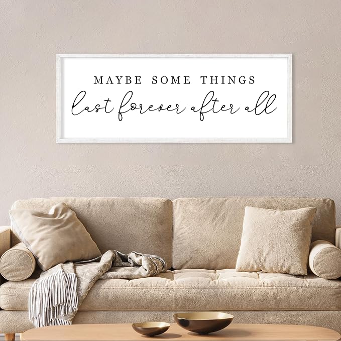 Maybe Some Things Last Forever After All Sign Bedroom Wall Decor Above Bed | 40x15 White Rustic Wood Frame, Farmhouse Romantic Wall Art, Master Bedroom Decor, Wedding Idea for Couples, Ready to Hang