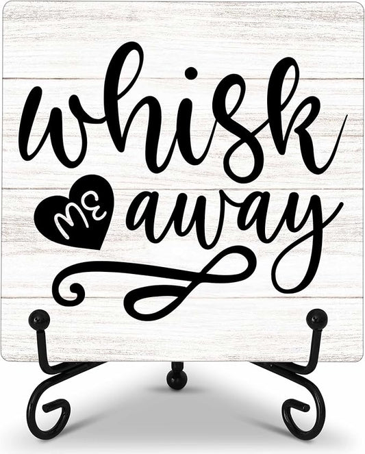Fun Kitchen Counter Decor, Kitchen Decor and Accessories, Whisk Me Away, Farmhouse Wooden Plaque with Iron Stand for Dinning Room Desk Shelf Display-A09