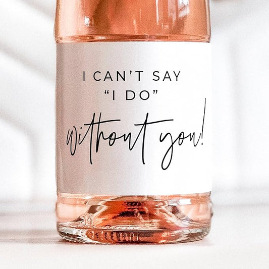 Bridesmaid Proposal Mini Champagne Labels - I Can't Say 'I Do' Without You - Maid of Honor Gift, Bridal Party Proposal Gift - Set of 10 Labels - 187 mL