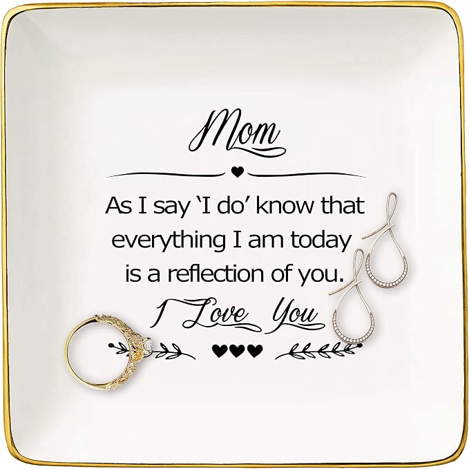 As I Say I Do Know That Everything I Am Today Is A Reflection of You,Gifts for Mother Of The Bride,Ceramic Jewelry Holder Ring Dish Trinket Box Tray-Thank You,Wedding Gifts for Mom,Bridal Shower Gifts