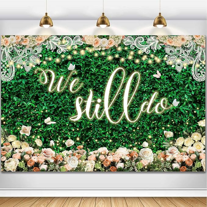 We Still Do Backdrop Green Leaves Lace Wedding Anniversary Photography Background Engagement Vow Renewal Bachelorette Party Decoration Banner Photo Booth Studio Props 7x5ft FU032YL