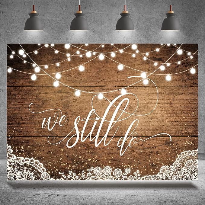 We Still Do Backdrop Rustic Wooden Floor Lights Lace Wedding Anniversary Party Decorations Photography Background Engagement Vow Renewal Bachelorette Supplies Banner Photo Booth Props 7x5ft